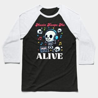 Music Keeps Me Alive - Dead Skull Baseball T-Shirt